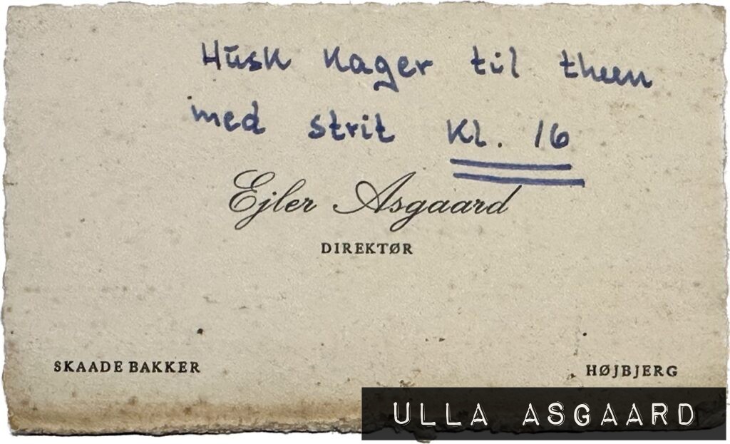 En af mine fars visitkort, der er blevet brugt som huskeseddel. Direktør Ejler Asgaard - Skaade Bakker, Højbjerg